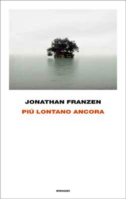 Jonathan Franzen - Più lontano ancora