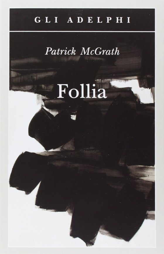 Patrick Mc Grath - Follia