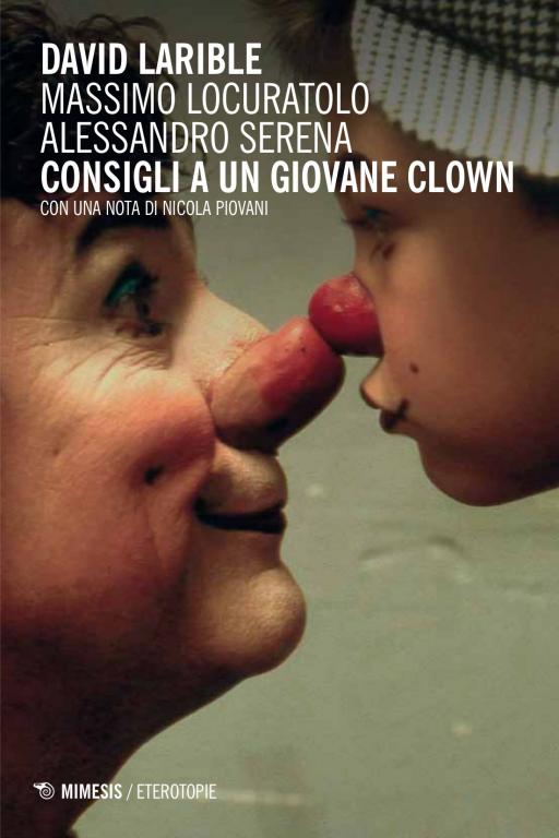 Consigli a un giovane clown. Larible Locuratolo Serena