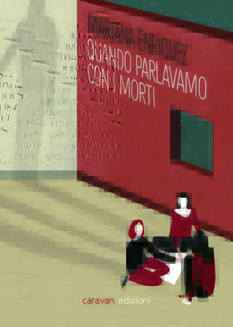 Mariana Enriquez - Quando parlavamo con i morti