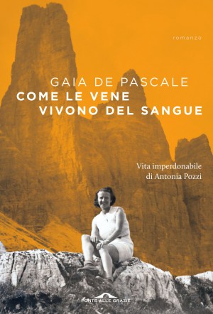 Antonia Pozzi - Come le vene vivono del sangue