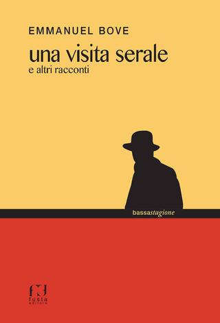 Emmanuel Bove - Una visita serale e altri racconti