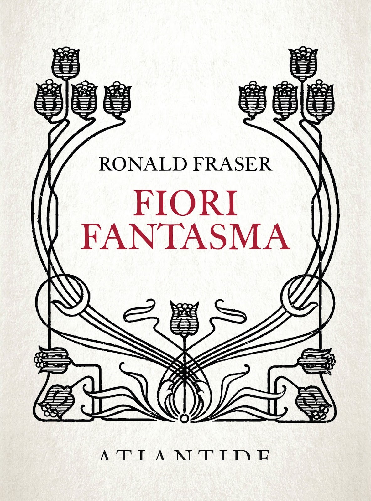 Ronald Fraser - Fiori fantasma