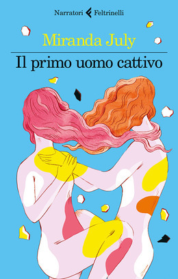 Miranda July - Il primo uomo cattivo