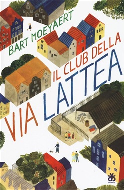 Bart Moeyaert - Il club della Via Lattea