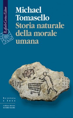 Michael Tomasello Storia naturale della morale umana