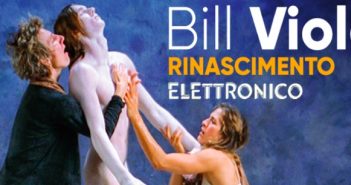 Bill Viola. Rinascimento elettronico Bill Viola. Rinascimento elettronico