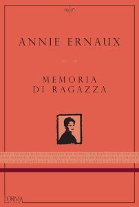 Annie Ernaux - Memoria di ragazza