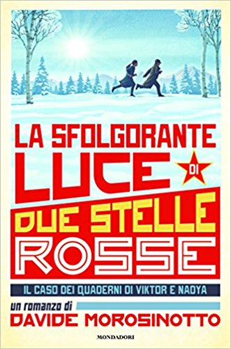 Davide Morosinotto - La sfolgorante luce di due stelle rosse