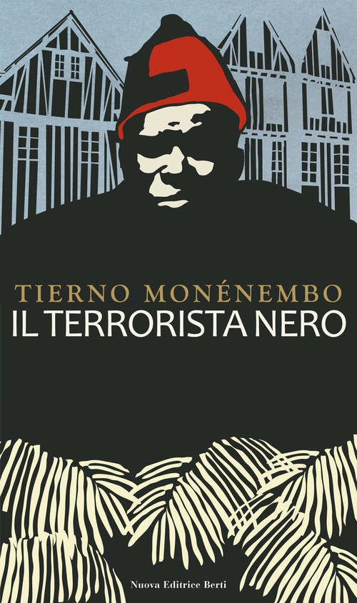 Tierno Monénembo - Il terrorista nero