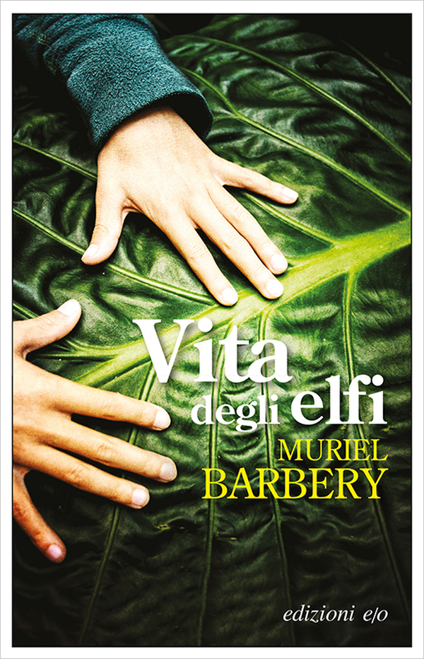 Muriel Barbery - Vita degli elfi