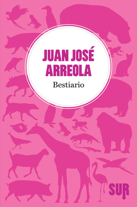 Juan José Arreola - Bestiario