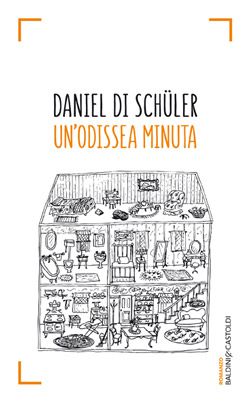 Daniel Di Schuler - Un'odissea minuta