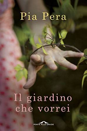 Pia Pera - Il giardino che vorrei