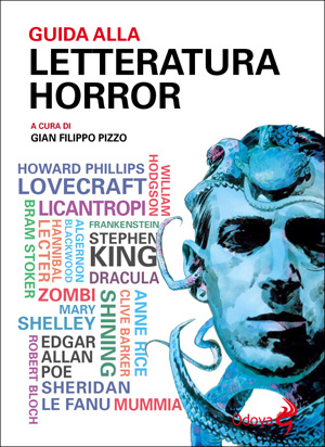 Gian Filippo Pizzo - Guida alla letteratura horror