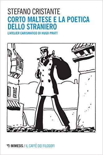 Stefano Cristante - Corto Maltese e la poetica dello straniero