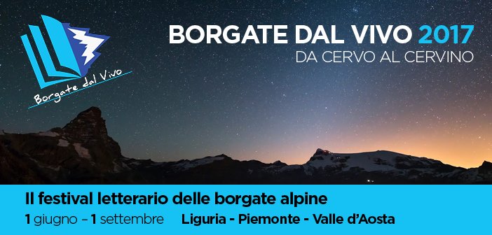 Borgate dal vivo, il festival letterario delle borgate alpine Borgate dal vivo - Festival 2017