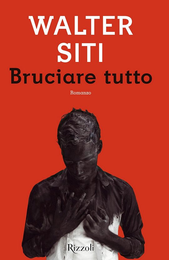 Walter Siti - Bruciare tutto