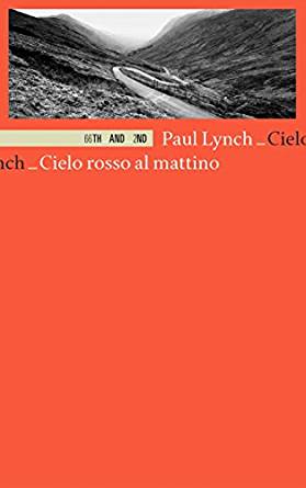 Paul Lynch - Cielo rosso al mattino