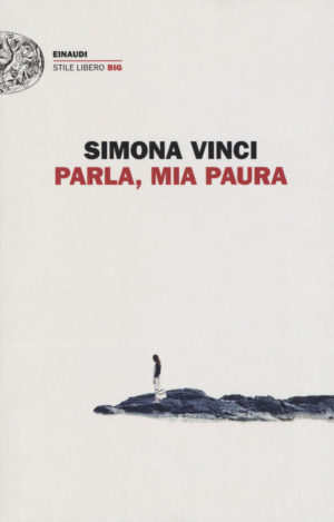 Simona Vinci - Parla, mia paura
