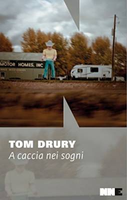 Tom Drury - A caccia nei sogni