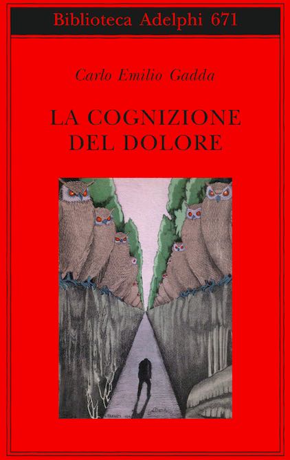 Carlo Emilio Gadda - La cognizione del dolore