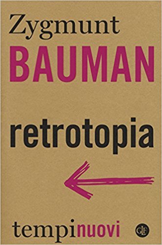 Zygmunt Bauman - Retrotopia