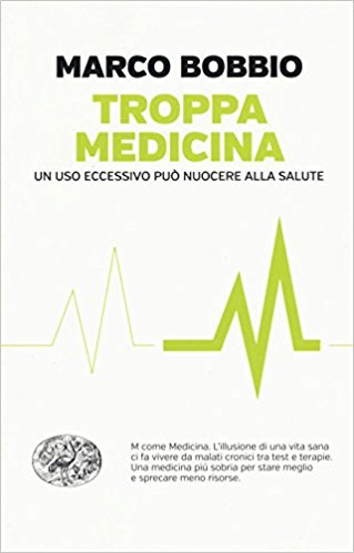 Marco Bobbio - Troppa medicina