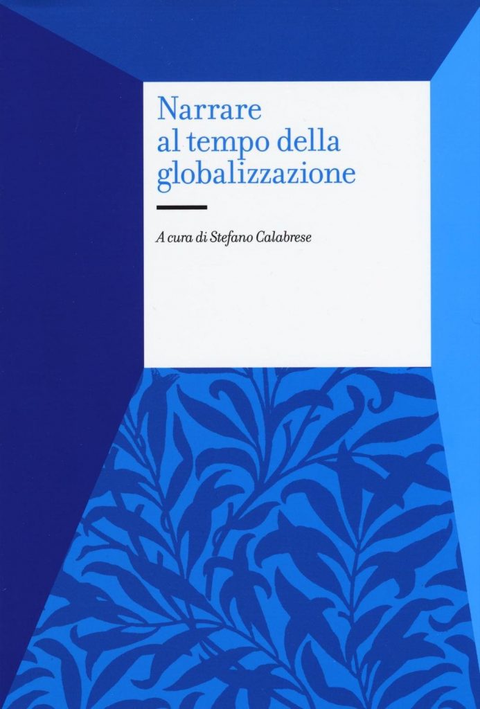 Stefano Calabrese - Narrare al tempo della globalizzazione