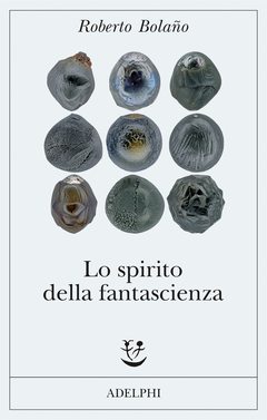 Roberto Bolaño - Lo spirito della fantascienza