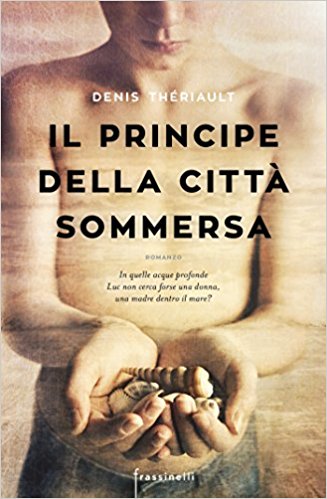 Denis Theriault - Il principe della citta sommersa