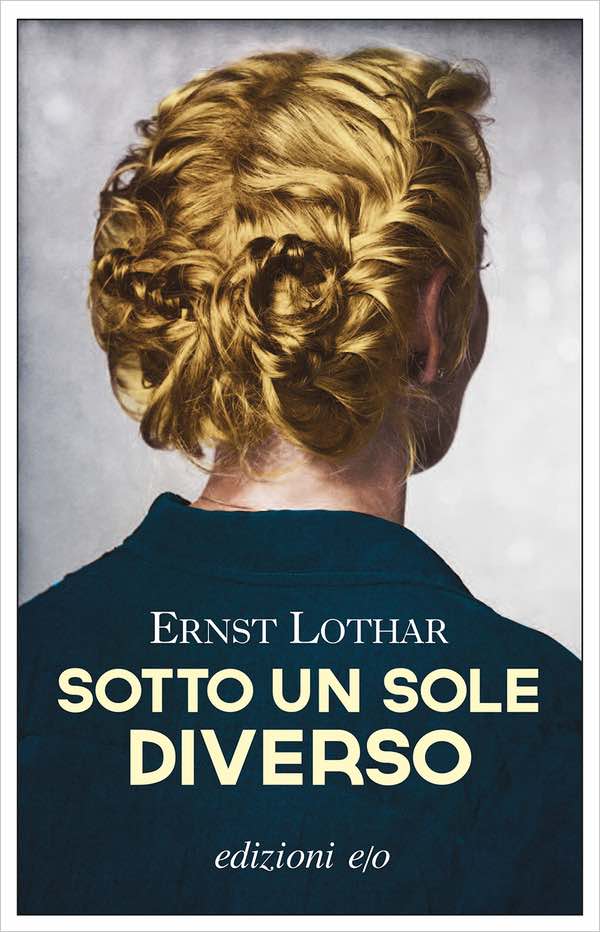 Ernst Lothar - Sotto un sole diverso