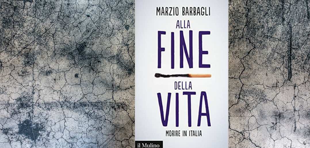 Marzio Barbagli Alla fine della vita