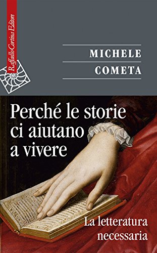 Michele Cometa - Perché le storie ci aiutano a vivere