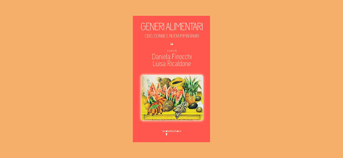 Generi alimentari. Cibo, donne e nuovi immaginari